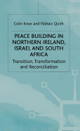 Peacebuilding in Northern Ireland, Israel and South Africa: Transition, Transformation and Reconciliation