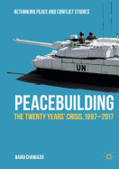 Peacebuilding: The Twenty Years' Crisis, 1997-2017
