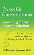 Peaceful Conversations - Preventing Conflict in Communication: Across cultures, In the workplace, Among family & friends