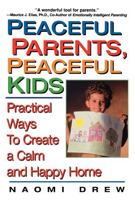 Peaceful Parents, Peaceful Kids - Drew, Naomi