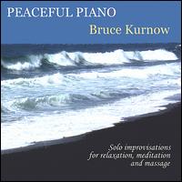 Peaceful Piano - Bruce Kurnow