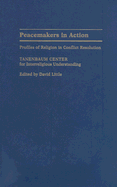 Peacemakers in Action: Volume 1: Profiles of Religion in Conflict Resolution