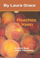 Peaches and Keen: A Little Book about Friendship