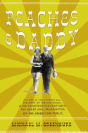 Peaches & Daddy: A Story of the Roaring Twenties, the Birth of Tabloid Media, and the Courtship That Captured the Heart and Imagination of the American Public