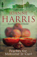 Peaches for Monsieur Le Cure: Chocolat 3 - Harris, Joanne