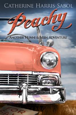 Peachy: Another Hunni & Neen Adventure - Sabol, Catherine Harris
