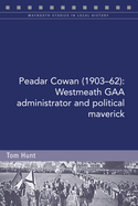 Peadar Cowan (1903-62): Westmeath GAA administrator and political maverick