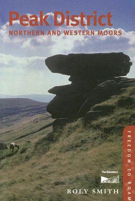 Peak District: Northern and Western Moors - Smith, Roly, and Bibby, Andrew (Editor)