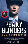 Peaky Blinders: The Aftermath: The real story behind the next generation of British gangsters: As seen on BBC's The Real Peaky Blinders