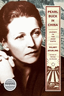 Pearl Buck in China: Journey to the Good Earth