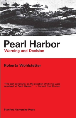 Pearl Harbor: Warning and Decision - Wohlstetter, Roberta