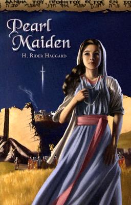 Pearl Maiden: A Tale on the Fall of Jerusalem - Haggard, H Rider, Sir, and Kou, Christopher D (Revised by)