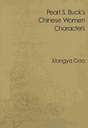 Pearl S. Buck's Chinese Women Characters - Gao, Xiongya