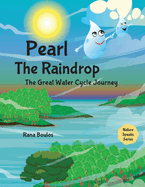 Pearl the Raindrop: The Great Water Cycle Journey