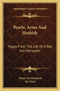 Pearls, Arms And Hashish: Pages From The Life Of A Red Sea Navigator