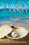 Pearls from Sand: How Small Encounters Lead to Powerful Lessons