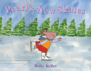 Pearl's New Skates - Keller, Holly