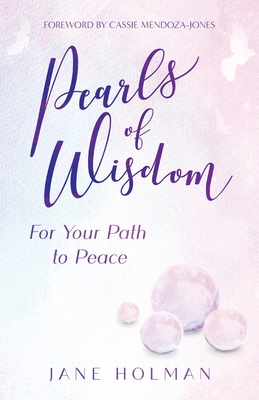 Pearls of Wisdom: For Your Path to Peace - Holman, Jane