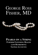 Pearls on a String: Further Extending Health (and Retirement) Savings Accounts