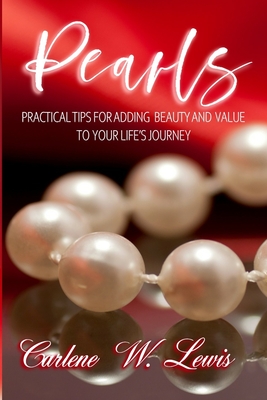 Pearls: Practical Tips for Adding Beauty and Value to Your Life's Journey - Butler, E Danielle (Editor), and Goodloe, Windy (Editor)
