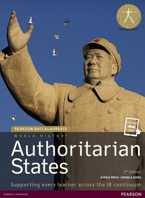 Pearson Baccalaureate: History Authoritarian States 2nd Edition Bundle - Price, Eunice, and Senes, Daniela