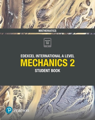 Pearson Edexcel International A Level Mathematics Mechanics 2 Student Book - Skrakowski, Joe, and Smith, Harry