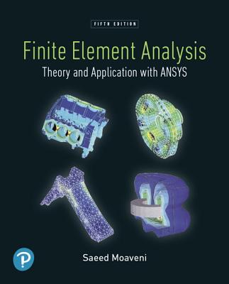 Pearson Etext Finite Element Analysis: Theory and Application with Ansys -- Access Card - Moaveni, Saeed
