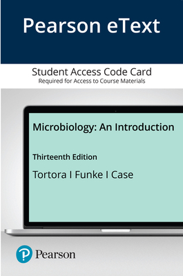 Pearson Etext Microbiology: An Introduction -- Access Card - Tortora, Gerard J, and Funke, Berdell R, and Case, Christine L