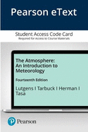 Pearson Etext the Atmosphere: An Introduction to Meteorology -- Access Card