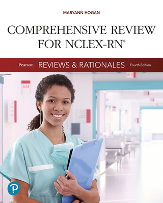 Pearson Reviews & Rationales: Comprehensive Review for Nclex-RN - Hogan, Mary Ann