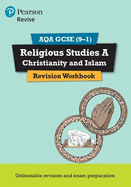 Pearson REVISE AQA GCSE Religious Studies A Christianity and Islam Revision Workbook: For 2025 and 2026 assessments and exams