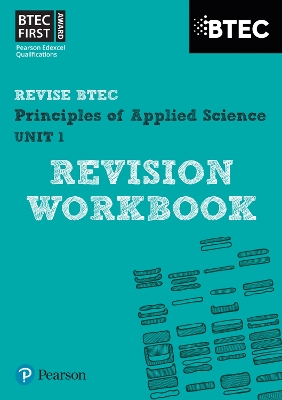 Pearson REVISE BTEC First in Applied Science: Principles of Applied Science Unit 1 Revision Workbook - for 2025 and 2026 exams - Stafford-Brown, Jennifer