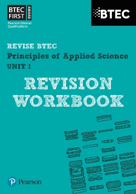 Pearson REVISE BTEC First in Applied Science: Principles of Applied Science Unit 1 Revision Workbook - for 2026, 2027 exams - Stafford-Brown, Jennifer