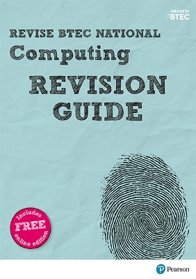 Pearson REVISE BTEC National Computing Revision Guide inc online edition - 2023 and 2024 exams and assessments - Fishpool, Mark, and Gate, Christine, and Farrell, Steve