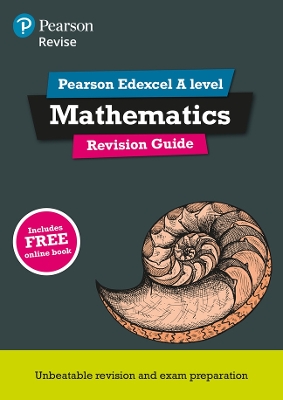 Pearson REVISE Edexcel A level Maths Revision Guide inc online edition - 2023 and 2024 exams - Smith, Harry