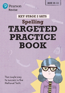 Pearson REVISE Key Stage 2 SATs English Spelling - Targeted Practice for the 2025 and 2026 exams