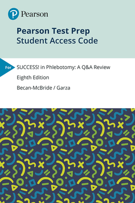 Pearson Test Prep for Phlebotomy -- Access Card - Garza, Diana, and Becan-McBride, Kathleen