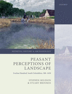 Peasant Perceptions of Landscape: Ewelme Hundred, South Oxfordshire, 500-1650