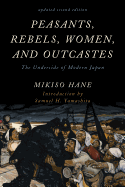 Peasants, Rebels, Women, and Outcastes: The Underside of Modern Japan