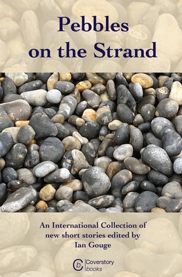 Pebbles on the Strand - Gouge, Ian (Editor)
