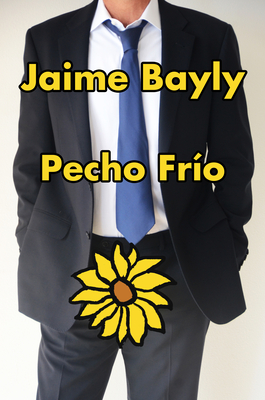 Pecho Fr?o / Cold Chest - Bayly, Jaime
