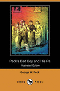 Peck's Bad Boy and His Pa (Illustrated Edition) (Dodo Press)