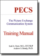 PECS : the picture exchange communication system : training manual - Frost, Lori A., and Bondy, Andrew S., and Pyramid Educational Consultants