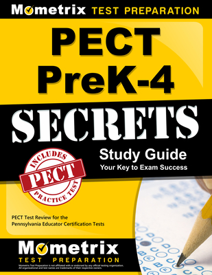 Pect Prek-4 Secrets Study Guide: Pect Test Review for the Pennsylvania Educator Certification Tests - Mometrix Pennsylvania Teacher Certification Test Team (Editor)