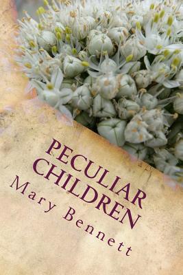 Peculiar Children - Bennett, Mary