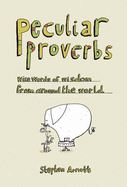 Peculiar Proverbs: Weird Words of Wisdom from Around the World