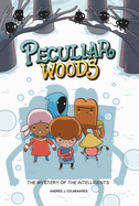 Peculiar Woods: The Mystery of the Intelligents: Volume 2