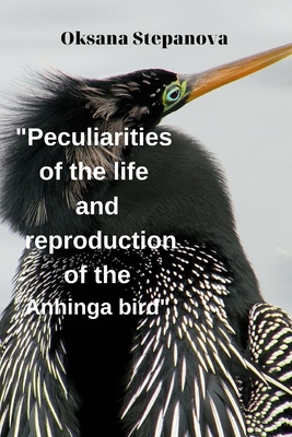 Peculiarities of the life and reproduction of the Anhinga bird - Stepanova, Oksana