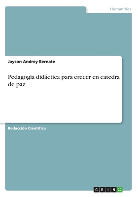 Pedagogia Didctica Para Crecer En Catedra de Paz - Bernate, Jayson Andrey