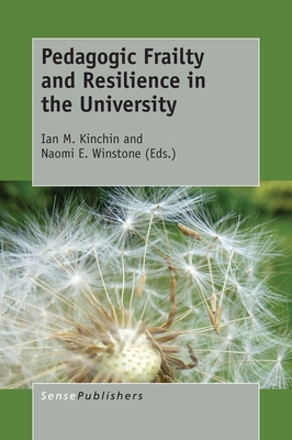 Pedagogic Frailty and Resilience in the University - Kinchin, Ian M (Editor)